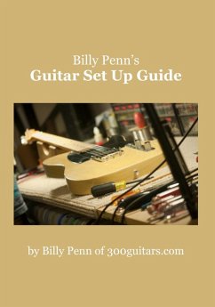 Billy Penn's Guitar Set Up Guide (eBook, ePUB) - Penn, Billy Ph. D.