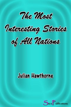 The Most Interesting Stories of All Nations (eBook, ePUB) - Hawthorne, Julian