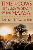 Time is Cows: Timeless Wisdom of the Maasai (eBook, ePUB)