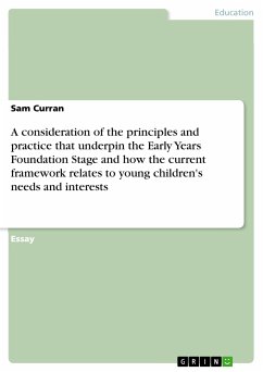 A consideration of the principles and practice that underpin the Early Years Foundation Stage and how the current framework relates to young children's needs and interests (eBook, PDF)