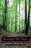 Blazing My Trail: Living and Thriving With Autism (eBook, ePUB)