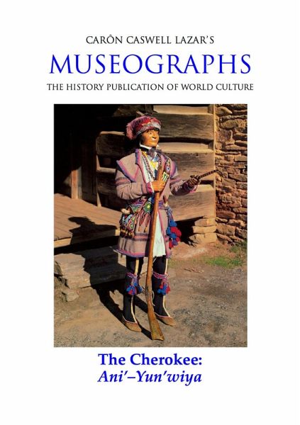 Museographs: The Cherokee, Ani'-Yun'wiya (eBook, ePUB) Museographs: The Cherokee, Ani'-Yun'wiya (eBook, ePUB)