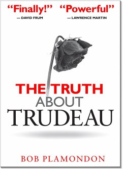 The Truth About Trudeau (eBook, ePUB) - Plamondon, Bob