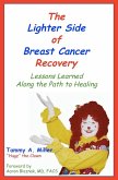 The Lighter Side of Breast Cancer Recovery: Lessons Learned Along the Path to Healing (eBook, ePUB)