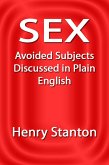 Sex: Avoided Subjects Discussed in Plain English (eBook, ePUB)
