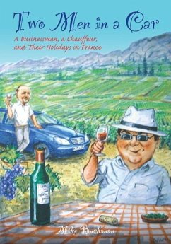 Two Men In a Car (A Businessman, a Chauffeur, and Their Holidays in France) (eBook, ePUB) - Buchanan, Mike