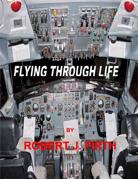 Flying Through Life (eBook, ePUB) Flying Through Life (eBook, ePUB)