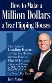 How to Make a Million Dollars a Year Flipping Houses (eBook, ePUB)