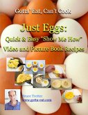 Just Eggs: Quick & Easy "Show Me How" Video and Picture Book Recipes (eBook, ePUB)