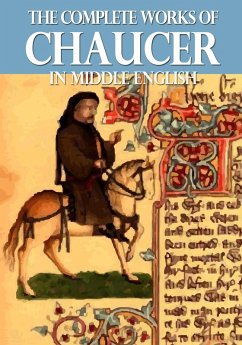 The Complete Works of Chaucer In Middle English (eBook, ePUB) - Chaucer, Geoffrey