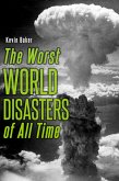 The Worst World Disasters of All Time (eBook, ePUB)