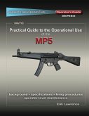 Practical Guide to the Operational Use of the MP5 Submachine Gun (eBook, ePUB)