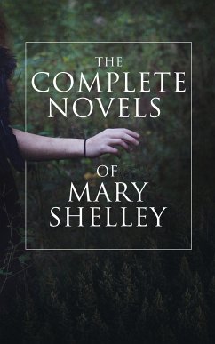 The Complete Novels of Mary Shelley (eBook, ePUB) - Shelley, Mary