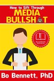 How To Sift Through Media Bullsh*t (eBook, ePUB)