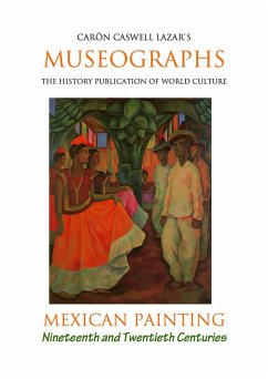 Museographs: Mexican Painting of the Nineteenth and Twentieth Centuries (eBook, ePUB) - Lazar, Caron Caswell