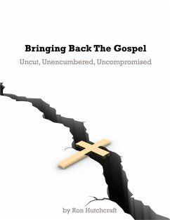 Bringing Back the Gospel (eBook, ePUB) - Hutchcraft, Ron J. D.