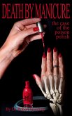Death by Manicure: The Case of the Poison Polish (eBook, ePUB)