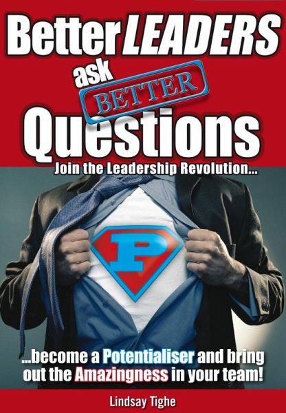 Better Leaders Ask Better Questions (eBook, ePUB) Better Leaders Ask Better Questions (eBook, ePUB)
