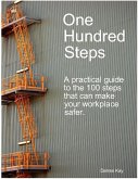 One Hundred Steps: A Practical Guide to the 100 Steps That Can Make Your Workplace Safer (eBook, ePUB)