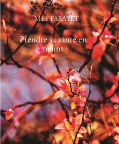 Prendre sa santé en mains (eBook, ePUB) - Farayet, Mark