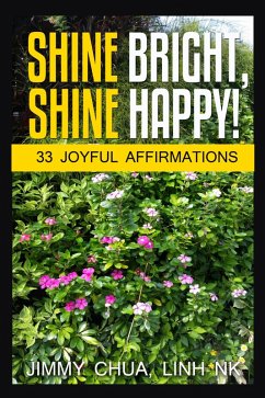 Shine Bright, Shine Happy! (eBook, ePUB) - Chua, Jimmy; Nk, Linh