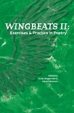 Wingbeats II: Exercises and Practice in Poetry (eBook, ePUB)