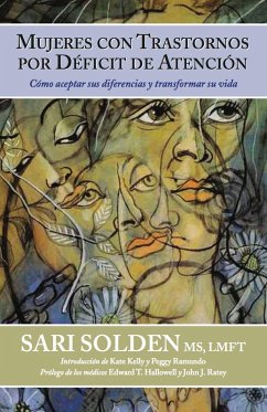 Mujeres Con Trastornos Por DÃ©ficit De AtenciÃ³n: CÃ³mo aceptar sus diferencias y transformar su vida (eBook, ePUB) - Solden, Sari