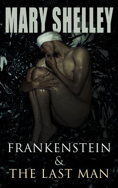 Frankenstein & The Last Man (eBook, ePUB) - Shelley, Mary