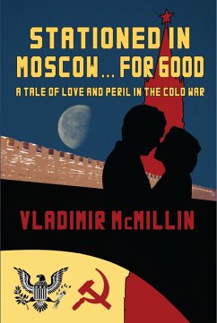 Cover Stationed For Good ... In Moscow (eBook, ePUB)