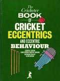 The Cricketer Book of Cricket Eccentrics and Eccentric Behaviour (eBook, ePUB) The Cricketer Book of Cricket Eccentrics and Eccentric Behaviour (eBook, ePUB)