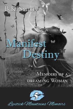 Cover Manifest Destiny - Memoirs of a Dreaming Woman (eBook, ePUB)