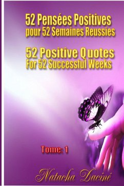 52 Positive Quotes for 52 Successful Weeks / 52 PensÃ©es Positives pour 52 Semaines RÃ©ussies (eBook, ePUB) - DacinÃ©, Natacha