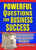 Powerful Questions for Business Success: The Right Questions for Business Survival and Profitability (eBook, ePUB) Powerful Questions for Business Success: The Right Questions for Business Survival and Profitability (eBook, ePUB)