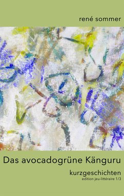 Das avocadogrüne Känguru (eBook, ePUB) - Sommer, René; ib-lyric, artfactory