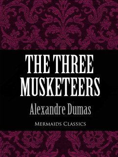The Three Musketeers (Mermaids Classics) (eBook, ePUB) - Dumas, Alexandre