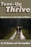 Tune-Up and Thrive: Sharing Secrets to Total Health and Wellness (eBook, ePUB)