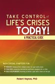 Take Control of Life's Crises Today! A Practical Guide (eBook, ePUB)