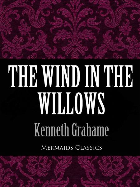 The Wind In The Willows (Mermaids Classics) (eBook, ePUB)