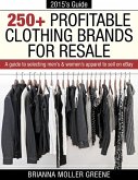 250+ Profitable Clothing Brands for Resale: A Guide to Selecting Men's & Women's Apparel to Sell on eBay (eBook, ePUB)
