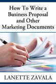 How To Write a Business Proposal and Other Marketing Documents (eBook, ePUB)