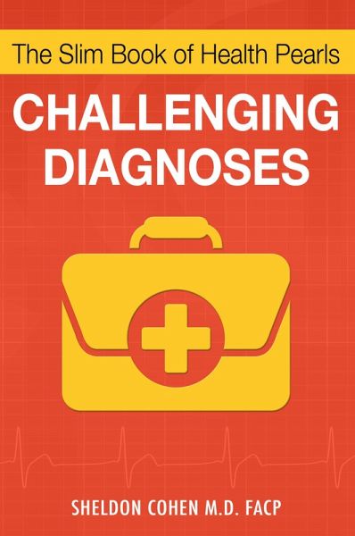 The Slim Book of Health Pearls: Challenging Diagnoses (eBook, ePUB) The Slim Book of Health Pearls: Challenging Diagnoses (eBook, ePUB)