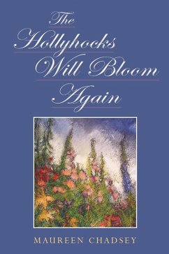 The Hollyhocks Will Bloom Again (eBook, ePUB) - Chadsey, Maureen Jr.