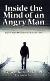 Inside the Mind of an Angry Man: Help for Angry Men and Those That Love Them (eBook, ePUB)