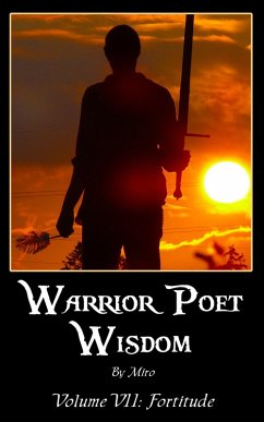 Warrior Poet Wisdom Vol. VII: Fortitude (eBook, ePUB) - Miro