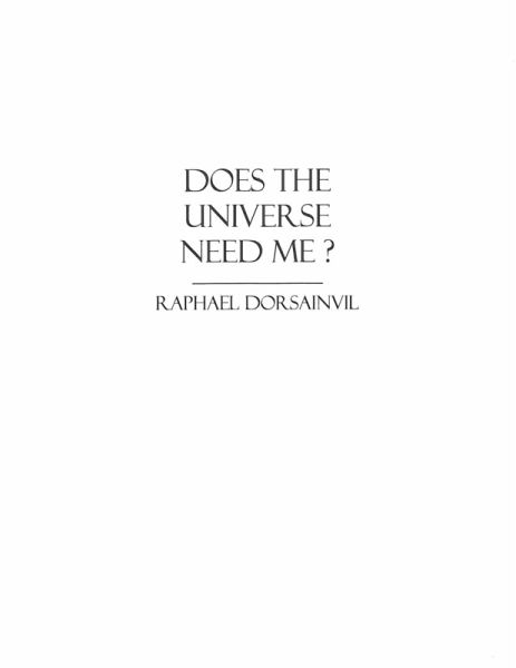 Does The Universe Need Me? (eBook, ePUB) Does The Universe Need Me? (eBook, ePUB)