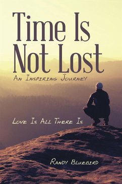 Time Is Not Lost (eBook, ePUB) - Bluebird, Randy