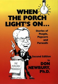 When the Porch Light's On. . .Stories of People, Popcorn, and Parasails (eBook, ePUB) - Newbury, Don Ph. D.