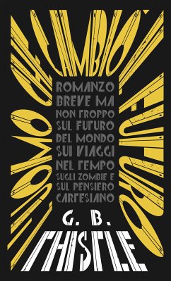 L'uomo che cambiò il futuro (eBook, ePUB) - B. Thistle, G.