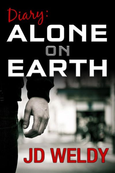 Diary: Alone on Earth (eBook, ePUB) Diary: Alone on Earth (eBook, ePUB)