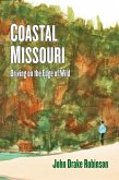 Coastal Missouri: Driving On the Edge of Wild (eBook, ePUB)